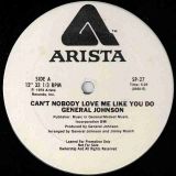 General Johnson – Can’t Nobody Love Me Like You Do – Arista DJ 12″