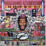 George Clinton – You Shouldn’t-Nuf Bit Fish – Capitol LP