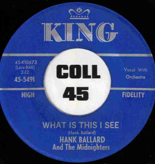 HankBallardAndTheMidnighters-WhatIsThisISee-King45LABELB01
