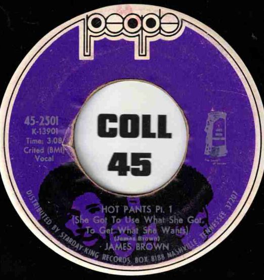 James Brown - Hot Pants Pt. 1 (She Got To Use What She Got To Get What She Wants) b/w Pt. 2&3 - People 7"