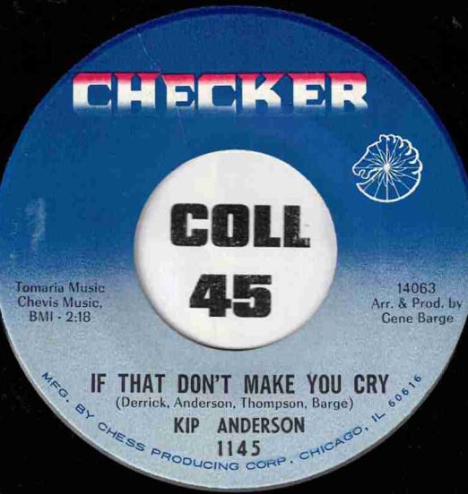 Kip Anderson - If That Don't Make You Cry b/w Without A Woman - Checker 7"