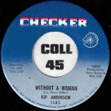 Kip Anderson – If That Don’t Make You Cry b/w Without A Woman – Checker 7″