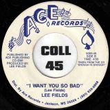 Lee Fields – Groove Me b/w I Want You So Bad – Ace 7″