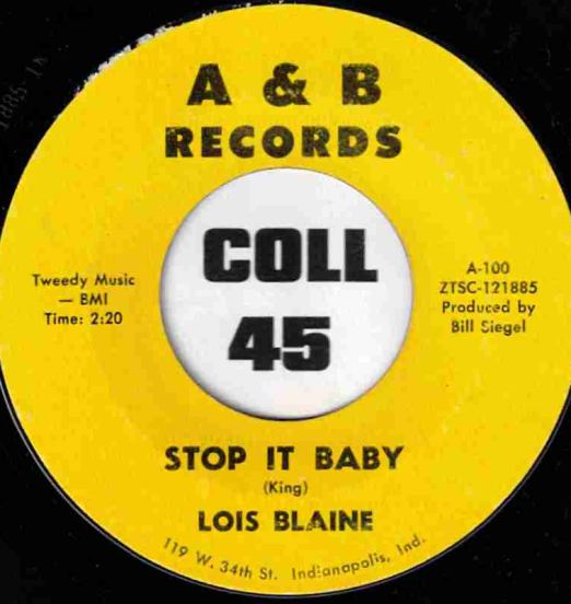 Lois Blaine - Stop It Baby b/w It's Over - A & B 7"