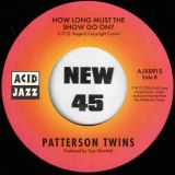 Patterson Twins – Gonna Find A True Love b/w How Long Must The Show Go On – Acid Jazz UK 7″