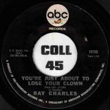 Ray Charles – You’re Just About To Lose Your Clown b/w Together Again – ABC 7″