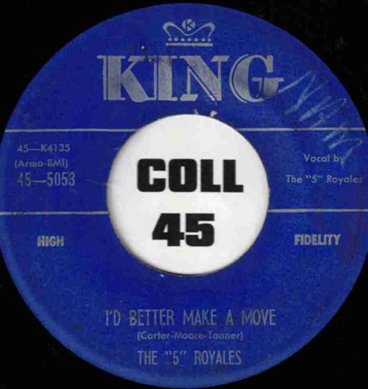 The "5" Royales - Think b/w I'd Better Make A Move - King 7"