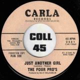 The Four Pro’s – Just Another Girl b/w There Must Be A Reason – Carla DJ 7″