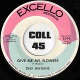 Tiny Watkins – Way Across Town b/w Give Me My Flowers – Excello 7″