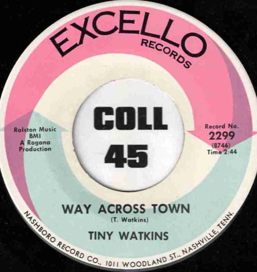 Tiny Watkins - Way Across Town b/w Give Me My Flowers - Excello 7"