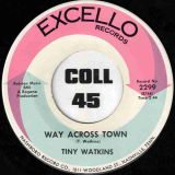 Tiny Watkins – Way Across Town b/w Give Me My Flowers – Excello 7″