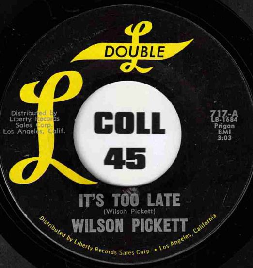 Wilson Pickett - It's Too Late b/w I'm Gonna Love You - Double L 7"
