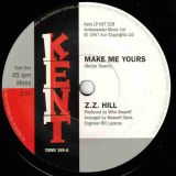 Z.Z. Hill – Make Me Yours b/w Peggy Woods – Love Is Gonna Get You – Kent UK 7″