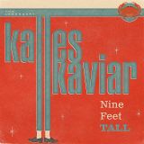 Kalles Kaviar – Nine Feet Tall – Tip-A-Top CH LP