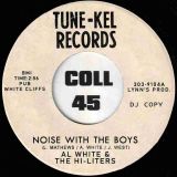 Al White & The Hi-Liters – Noise With The Boys b/w Thread The Needle – Tune-Kel DJ 7″