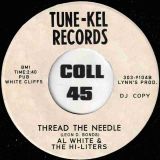 Al White & The Hi-Liters – Noise With The Boys b/w Thread The Needle – Tune-Kel DJ 7″