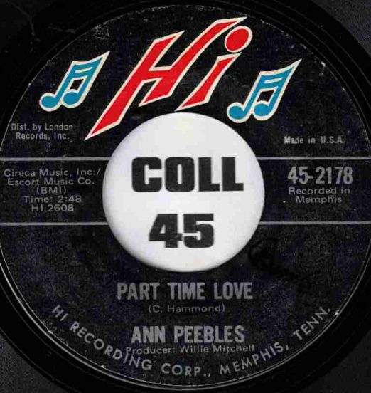 Ann Peebles - Part Time Love b/w I Still Love You - Hi 7"