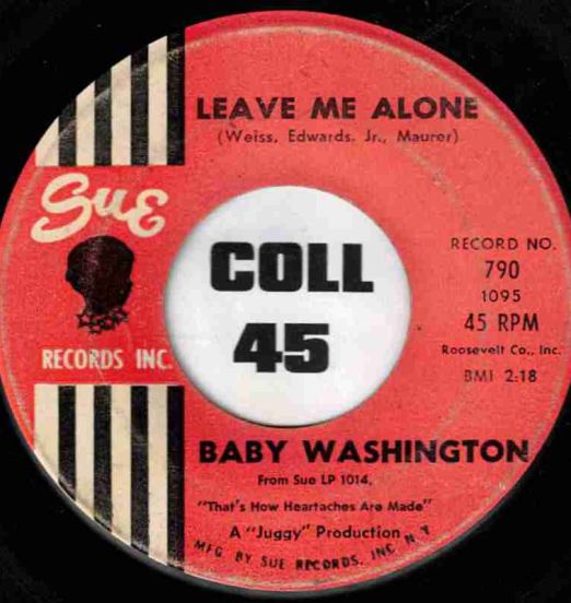 Baby Washington - Leave Me Alone b/w You And The Night And The Music - Sue 7"