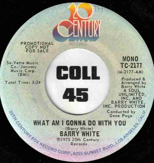 BarryWhite-WhatAmIGonnaDoWithYou-20thCenturyDJ45LABELB01