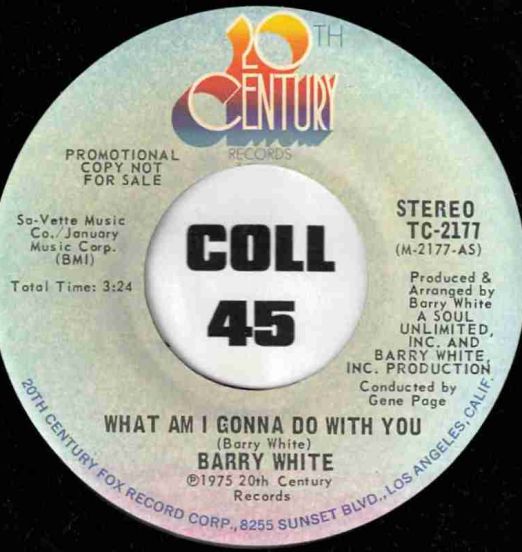 Barry White - What Am I Gonna Do With You b/w Same - 20th Century DJ 7"