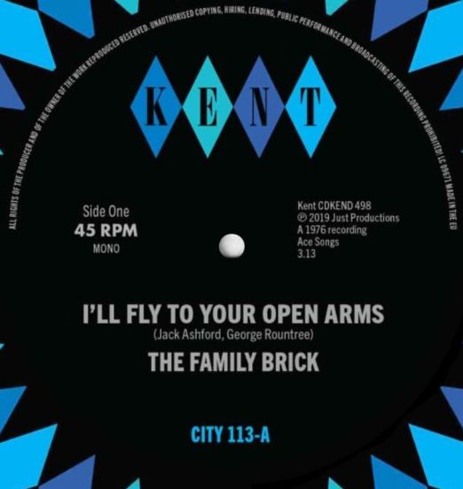 The Family Brick - I'll Fly To Your Open Arms b/w Ray Gant & Unknown Female - Did She Do It To You - Kent Select UK 7"