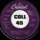 Donna Washington – Save Your Love For Me b/w ‘Scuse Me, While I Fall In Love – Capitol 7″