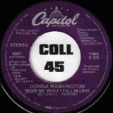 Donna Washington – Save Your Love For Me b/w ‘Scuse Me, While I Fall In Love – Capitol 7″