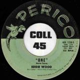 Eddie Wood – Why Did You Call b/w One – Perico 7″
