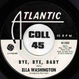 Ella Washington – The Grass Is Always Greener b/w Bye,Bye,Baby – Atlantic DJ 7″
