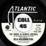 Ella Washington – The Grass Is Always Greener b/w Bye,Bye,Baby – Atlantic DJ 7″