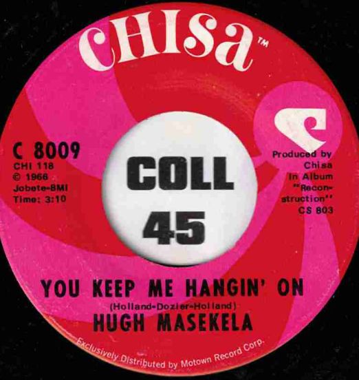 Hugh Masekela - You Keep Me Hangin' On b/w Make Me A Potion - Chisa 7"