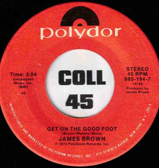 James Brown - Get On The Good Foot b/w Give It Up Or Turn It Loose - Polydor 7"