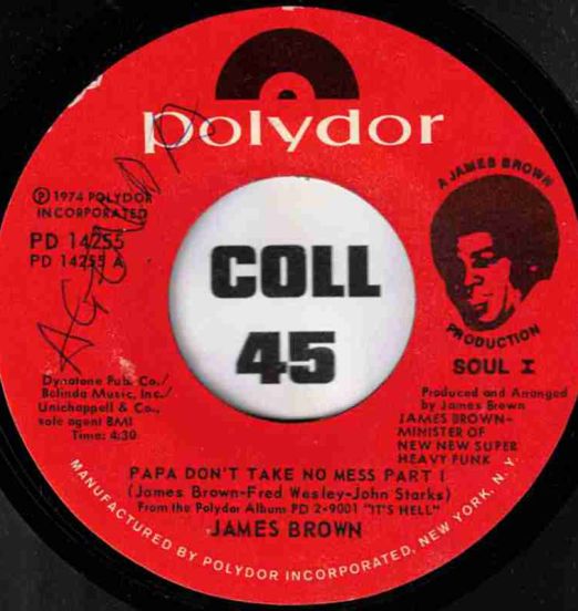 James Brown - Papa Don't Take No Mess Part I b/w Part II - Polydor 7"