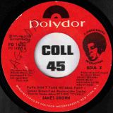 James Brown – Papa Don’t Take No Mess Part I b/w Part II – Polydor 7″