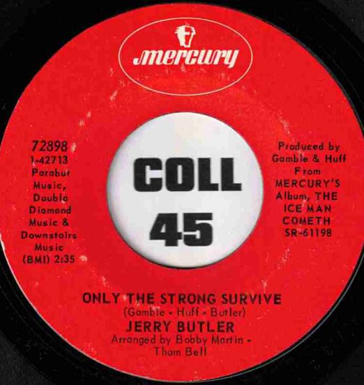 Jerry Butler - Only The Strong Survive b/w Just Because I Really Love You - Mercury 7"