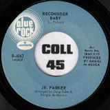 Jr. Parker – Lovin’ Man On Your Hands b/w Reconsider Baby – Blue Rock 7″