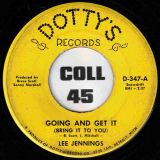 Lee Jennings – Going And Get It (Bring It To You) b/w Instrumental – Dotty’s 7″