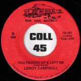 Leroy Campbell – Don’t Take Advantage Of Me b/w You Packed Up & Left Me – True Soul 7″