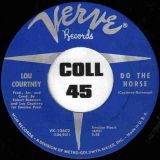 Lou Courtney – Do The Horse b/w Rubber Neckin’ (Chick Check’n) – Verve 7″