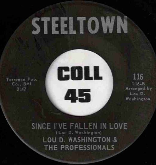 LouD.Washington&TheProfessionals-SinceI'veFallenInLove-Steeltown45LABELB01