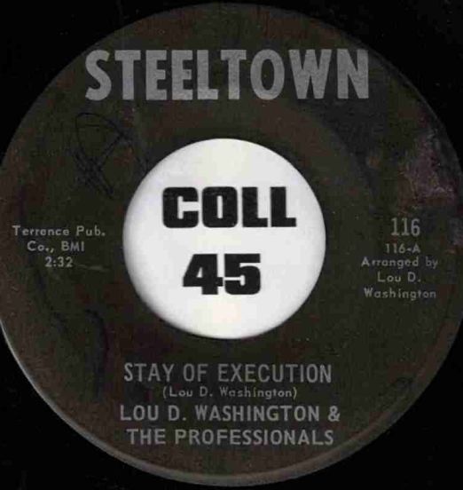 Lou D. Washington & The Professionals - Stay Of Execution b/w Since I've Fallen In Love - Steeltown 7"