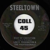 Lou D. Washington & The Professionals – Stay Of Execution b/w Since I’ve Fallen In Love – Steeltown 7″