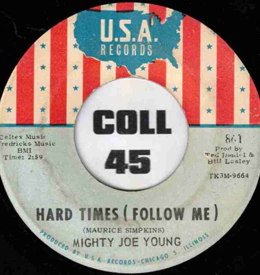 Mighty Joe Young - Hard Times b/w Ain't Nobody Home - USA 7"