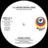 Rosie Lopez – I’ll Never Grow Tired b/w Too Hot To Hold – Kent Repro UK 7″