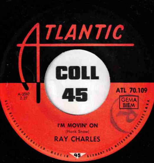 Ray Charles - I'm Movin' On b/w Carrying That Load - Atlantic GER 7"