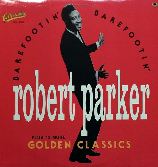 Robert Parker - Barefootin' Plus 13 More Golden Classics - Collectables LP