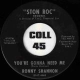 Ronny Shannon – Determination b/w You’re Gonna Need Me – Ston-Roc 7″