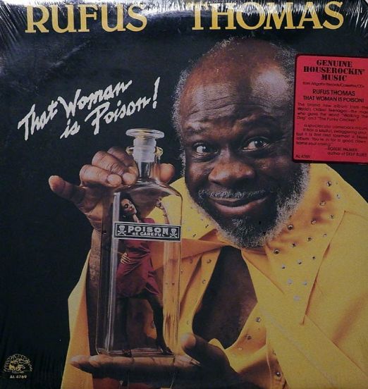 Rufus Thomas - That Woman Is Poison! - Alligator LP Still Sealed!