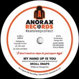 *SOON HERE!* Skull Snaps – My Hang Up Is You (Remixes) – Anorax UK 7″