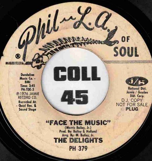 The Delights - Face The Music b/w Things Ain't What They Used To Be - Phil LA Of Soul DJ 7"